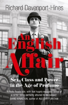 An English Affair: Sex. Class and Power in the Age of Profumo by Richard Davenport-Hines. £9.99, Harper Press ISBN:978-0-00-743585-2 